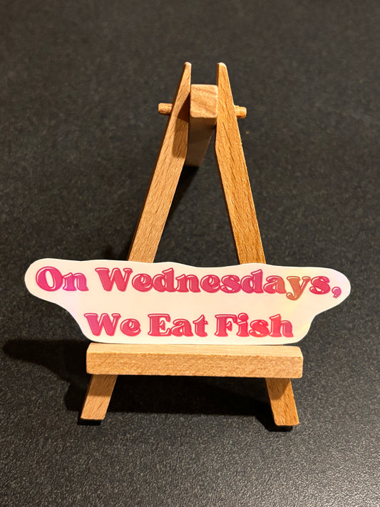 “On Wednesdays, We Eat Fish” Sticker